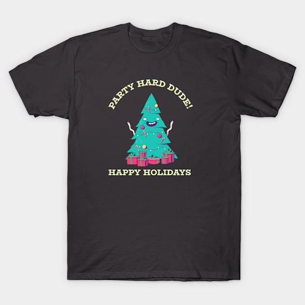 Party Hard Dude- Happy Holidays T-Shirt by B-awesome Store